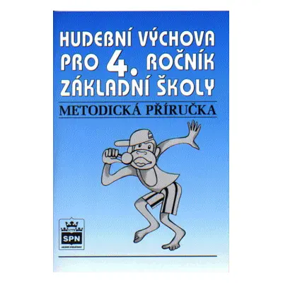 Hudební výchova 4 - metodická příručka - Lišková M.