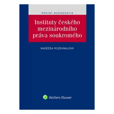 Instituty českého mezinárodního práva soukromého - Naděžda Rozehnalová