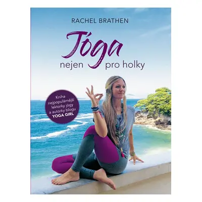 Jóga nejen pro holky - Rachel Brathen