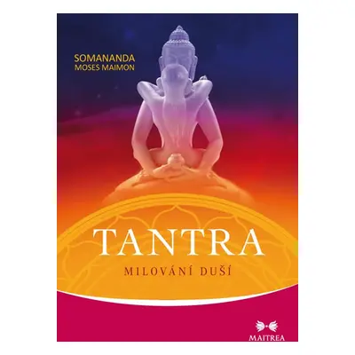 Tantra - Milování duší - Moses Maimon Somananda