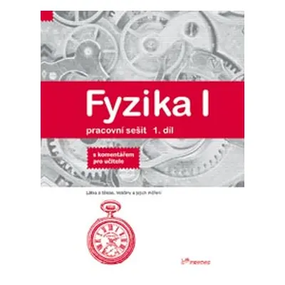 Fyzika I - 1.díl - pracovní sešit s komentářem pro učitele - Davidová J., HOlubová R., Kubínek R