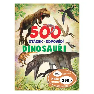 500 otázek a odpovědí Dinosauři