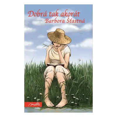 Dobrá tak akorát - Barbora Šťastná