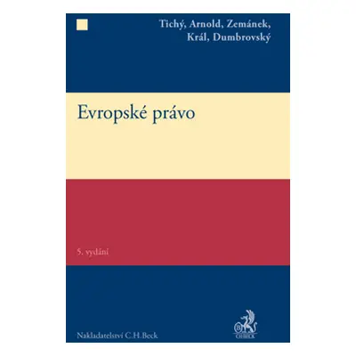 Evropské právo. 5. vydání - Tichý, Arnold, Zemánek, Král, Dumbrovský