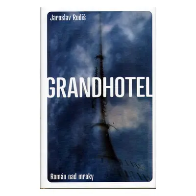 Grandhotel - Román nad mraky - Rudiš Jaroslav