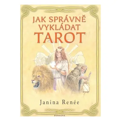 Jak správně vykládat tarot - Renée Janina