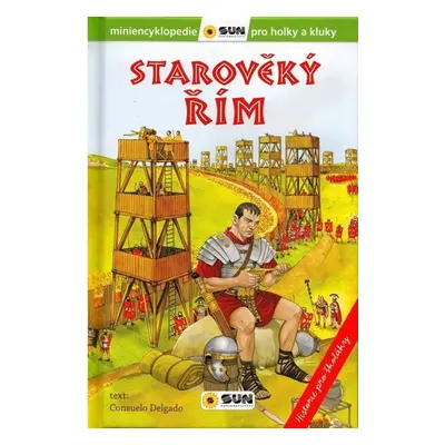 Starověký Řím - Historie pro školáky - Delgado Consuelo