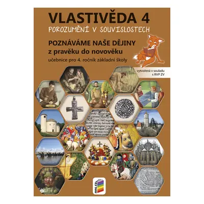 Vlastivěda 4 - Poznáváme naše dějiny - Z pravěku do novověku - učebnice