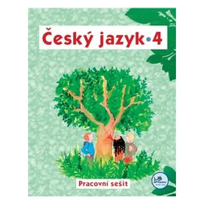 Český jazyk 4 - pracovní sešit - PaedDr. Hana Mikulenková