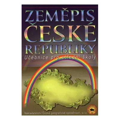 Zeměpis České republiky - učebnice pro SŠ - Holeček M. a kol.