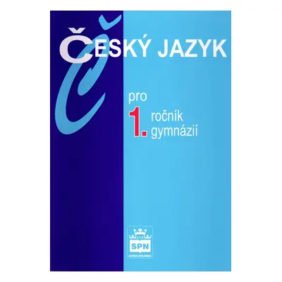 Český jazyk pro 1.r. gymnázií - učebnice - Kostečka Jiří