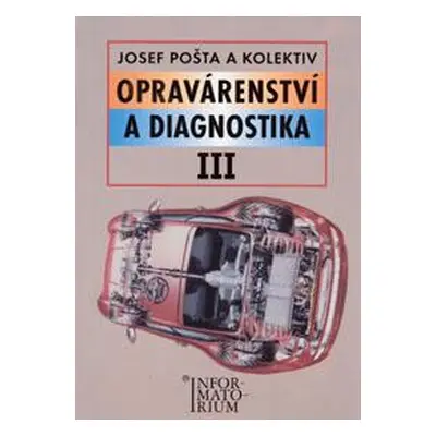 Opravárenství a diagnostika III pro 3.ročník UO Automechanik - Pošta J.