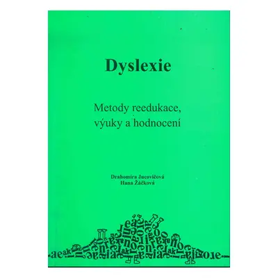 Dyslexie - metody reedukace specifických poruch učení - Jucovičová,Žáčková