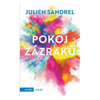 Pokoj zázraků - Julien Sandrel