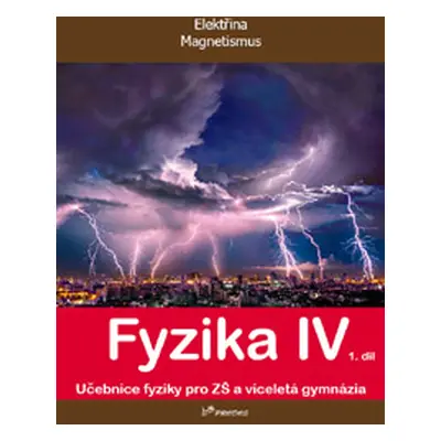 Fyzika IV – 1. díl - učebnice - doc. RNDr. Roman Kubínek, CSc.; Mgr. Lukáš Richterek, Ph.D.; RND