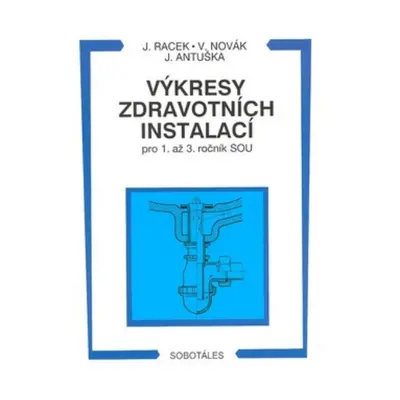 Výkresy zdravotních instalací pro 1. - 3.r. SOU - Racek, Novák, Antuška