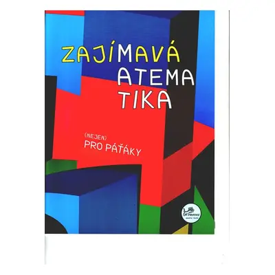 Zajímavá matematika pro páťáky - prof. RNDr. Josef Molnár, CSc.; PaedDr. Hana Mikulenková