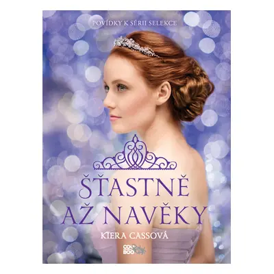 Šťastně až navěky - Kiera Cassová