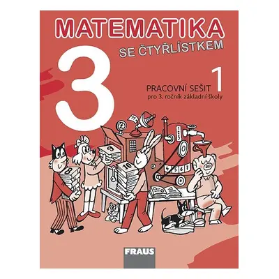 Matematika se Čtyřlístkem 3/1 - pracovní sešit - Kozlová Marie, Pěchoučková Šárka, Rakoušová Ale