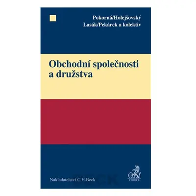 Obchodní společnosti a družstva - Pokorná, Holejšovský, Lasák a kol.