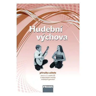 Hudební výchova 6 a 7 - příručka učitele - Šedivý Jakub, Rohlíková Lucie