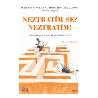 Ochrana člověka za mimořádných událostí 1.r. - Neztratím se- Neztratím! - Černoch F.