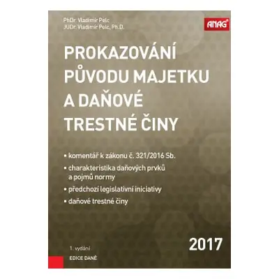 Prokazování původu majetku a daňové trestné činy - PhDr. Vladimír Pelc, JUDr. Vladimír Pelc