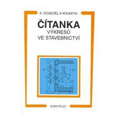 Čítanka výkresů ve stavebnictví - Doseděl A.