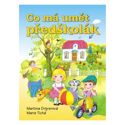 Co má umět předškolák - Martina Drijverová; Marie Tichá