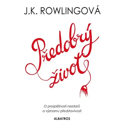 Předobrý život - J. K. Rowlingová