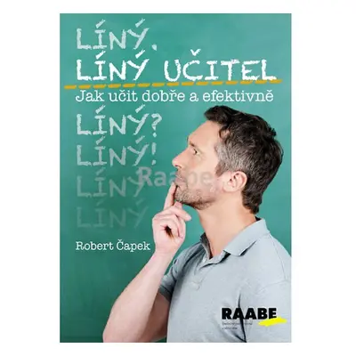 Líný učitel - Jak učit dobře a efektivně - Čapek Robert