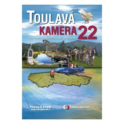 Toulavá kamera 22 - Marek Podhorský, Iveta Toušlová, Josef Maršál