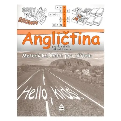 Angličtina 4.r. ZŠ Hello kids! - Metodická kniha pro učitele - Zahálková Marie