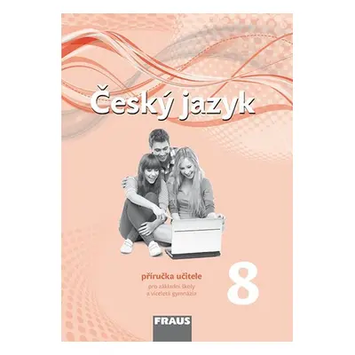 Český jazyk 8 nová generace - příručka učitele - Krausová Zdena, Pašková Martina, Chýlová Helena