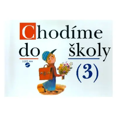 Chodíme do školy /3/ - Blažková Božena