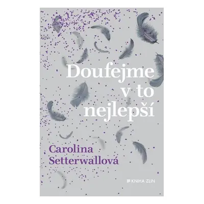 Doufejme v to nejlepší - Carolina Setterwallová