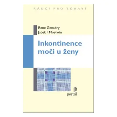 Inkontinence moči u ženy - Rene Genadry, Jacek I. Moswin