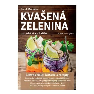 Kvašená zelenina pro zdraví a vitalitu - Karel Machala