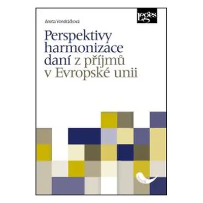 Perspektivy harmonizace daní z příjmů EU - Aneta Vondráčková