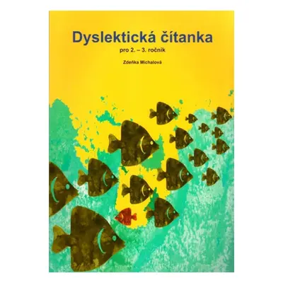 Dyslektická čítanka pro 2. - 3. ročník - Michalová Z., PhDr.