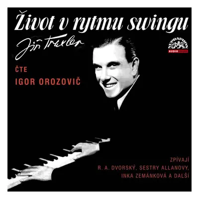 Život v rytmu swingu - 2 CD (Čte Igor Orozovič) - Traxler Jiří