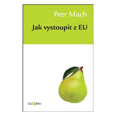 Jak vystoupit z EU - Mach Petr