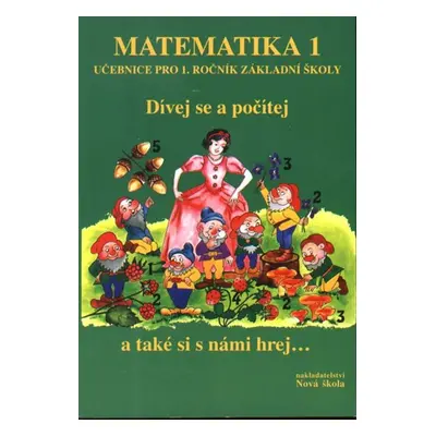 Matematika 1 Dívej se a počítej - učebnice pro 1.r. ZŠ - Rosecká Zdena a kol. učitelů