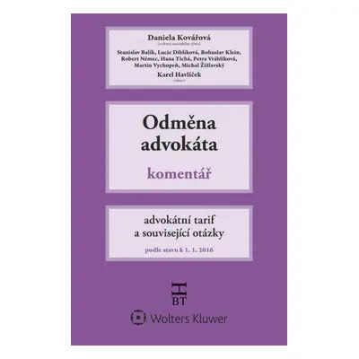 Odměna advokáta. Advokátní tarif a související otázky - Daniela Kovářová a kolektiv