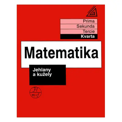 Matematika - Jehlany a kužely (kvarta) - J. Herman a kol.