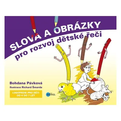 Slova a obrázky pro rozvoj dětské řeči - Richard Šmarda, Bohdana Pávková