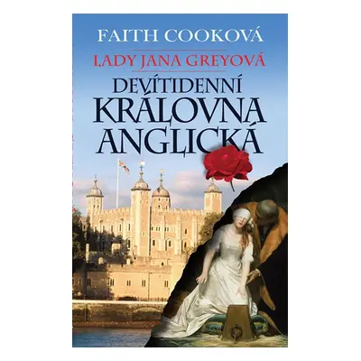 Lady Jana Greyová - Devítidenní anglická královna - Cooková Faith