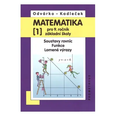 Matematika pro 9. ročník ZŠ - učebnice 1. díl - O. Odvárko, J. Kadlček