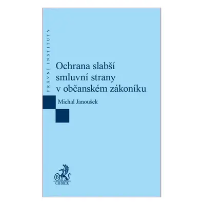 Ochrana slabší smluvní strany v občanském zákoníku - Janoušek