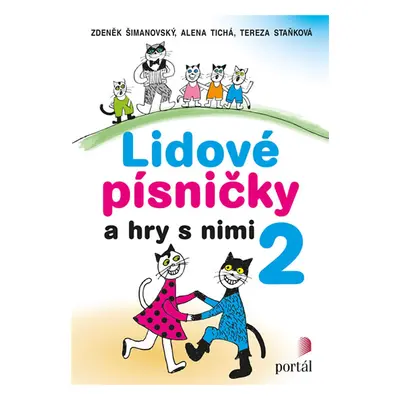 Lidové písničky a hry s nimi 2 - Šimanovský Zdeněk, Tichá Alena,